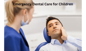 Emergency Dental Care for Children